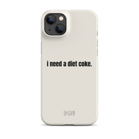 I Need A Diet Coke | Snap case for iPhone®