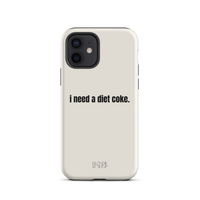 I Need A Diet Coke | Tough Case for iPhone®